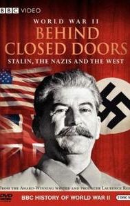 World War II Behind Closed Doors: Stalin, the Nazis and the West