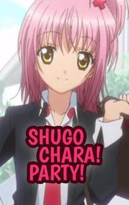 Shugo Chara! Party!