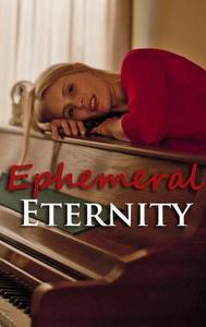 Ephemeral Eternity