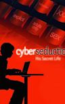 Cyber Seduction: His Secret Life