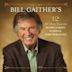 Bill Gaither's 12 All: Time Favorite Homecoming Hymns & Performances