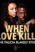 When Love Kills: The Falicia Blakely Story