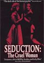 Seduction: The Cruel Woman