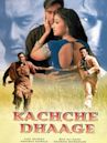 Kachche Dhaage