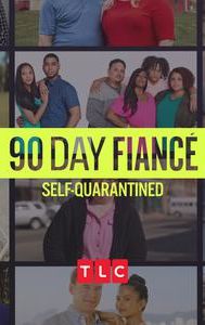 90 Day Fiancé: Self-Quarantined