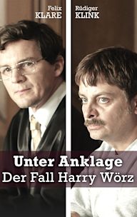 Unter Anklage: Der Fall Harry Wörz