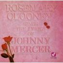 Rosemary Clooney Sings the Lyrics of Johnny Mercer