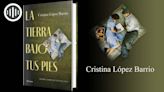Cristina López Barrio presenta "La tierra bajo tus pies"