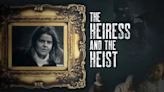 The Heiress and the Heist Season 1 Streaming: Watch & Stream Online via Amazon Prime Video and AMC Plus