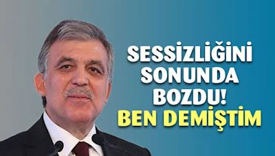 Abdullah Gül sessizliğini bozdu: Ben söylemiştim