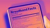 FCC-Mandated 'Broadband Nutrition Labels' Now Appearing on Internet Plans