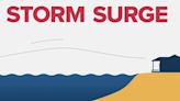 What is storm surge and how could it affect my home?