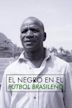 El negro en el fútbol brasileño