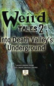 Weird Tales #2: Into Death Valley's Underground