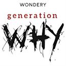 Generation Why (podcast)