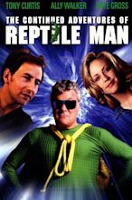 The Continued Adventures of Reptile Man (And His Faithful Sidekick ...