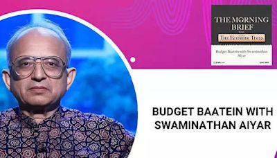 Morning Brief Podcast: Budget Baatein with Swaminathan Aiyar | The Economic Times Podcast