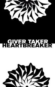 Giver Taker Heartbreaker