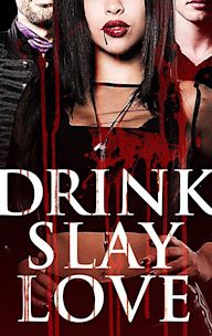 Drink Slay Love