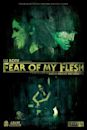 Fear of My Flesh