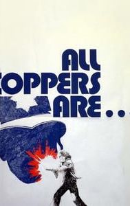 All Coppers Are...