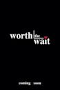 Worth the Wait | Comedy, Romance