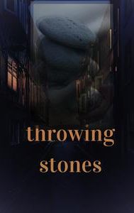 Throwing Stones