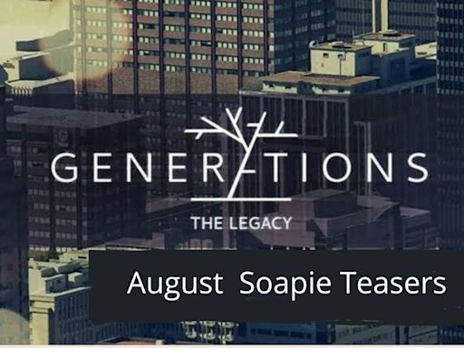 Generations: The Legacy Teasers - August 2024