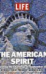 Life: The American Spirit: Meeting the Challenge of September 11