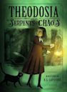 Theodosia and the Serpents of Chaos (Theodosia Throckmorton #1)