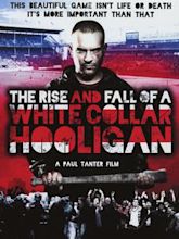 The Rise and Fall of a White Collar Hooligan