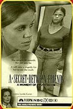 A Secret Between Friends: A Moment of Truth Movie (TV Movie 1996) - IMDb
