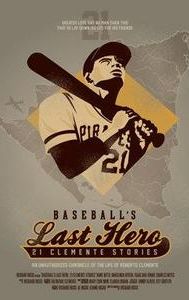 Baseball's Last Hero: 21 Clemente Stories