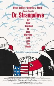 Dr. Strangelove Or: How I Learned to Stop Worrying and Love the Bomb