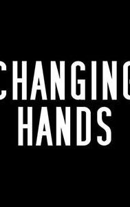 Changing Hands