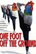 One Foot Off the Ground