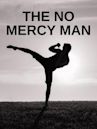 The No Mercy Man