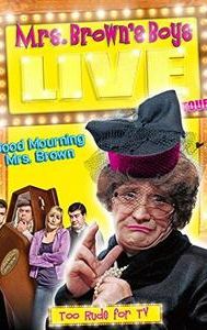 Mrs. Brown's Boys Live Tour: Good Mourning Mrs. Brown