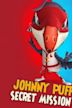 Johnny Puff: Secret Mission