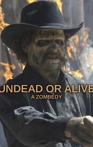 Undead or Alive: A Zombedy