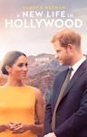 Harry & Meghan: A New Life in Hollywood