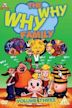 The Why Why? Family