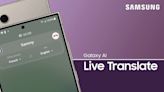 Samsung plans to bring 'Live Translate' to more third-party Android apps