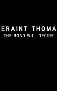 Geraint Thomas: The Road Will Decide