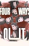 Four Ways Out