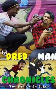 The Dred Man Chronicles: The Life of an Actor