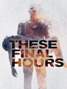 These Final Hours - 12 ore alla fine