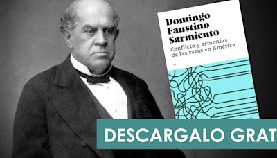 “Los indios no piensan y los blancos han perdido el hábito de ejercitar el cerebro”: diez frases del Sarmiento más polémico