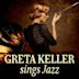 Greta Keller Sings Jazz