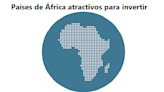 ¿Qué países de África son más atractivos para invertir?